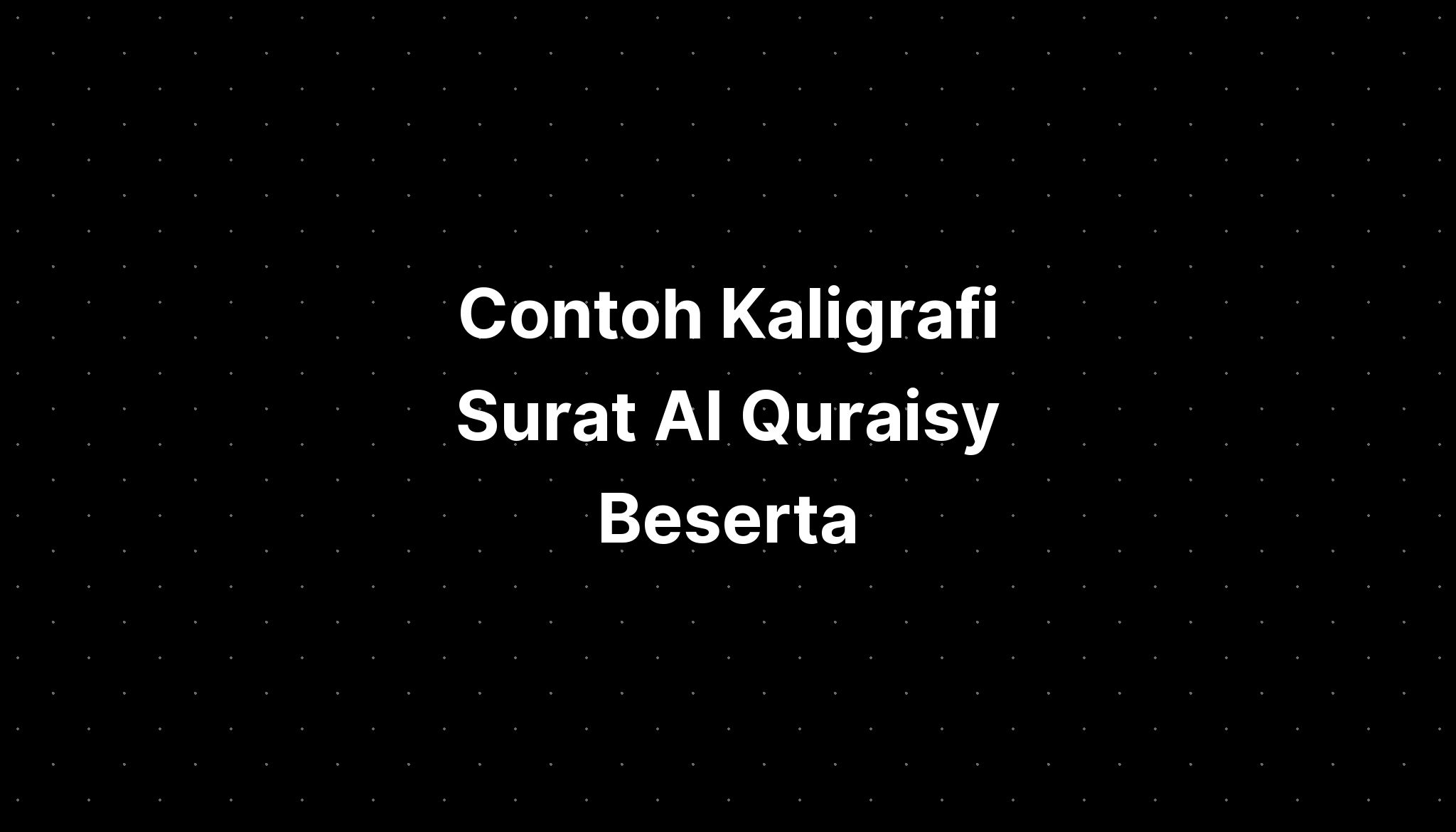 Contoh Kaligrafi Surat Al Quraisy Beserta IMAGESEE